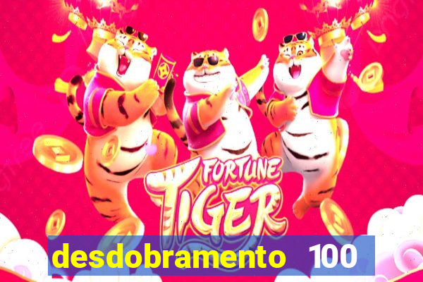desdobramento 100 dezenas em apenas 6 jogos